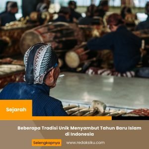 Beberapa Tradisi Unik Menyambut Tahun Baru Islam di Indonesia 1 Beberapa Tradisi Unik Menyambut Tahun Baru Islam di Indonesia