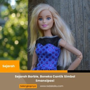 Sejarah Barbie, Boneka Cantik Simbol Emansipasi 1 Sejarah Barbie, Boneka Cantik Simbol Emansipasi