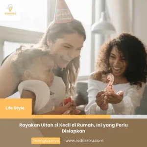 Rayakan Ultah si Kecil di Rumah, Ini yang Perlu Disiapkan 1 Rayakan Ultah si Kecil di Rumah, Ini yang Perlu Disiapkan