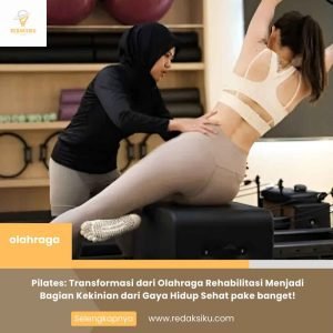 Pilates: Transformasi dari Olahraga Rehabilitasi Menjadi Bagian Kekinian dari Gaya Hidup Sehat pake banget! 1 Pilates: Transformasi dari Olahraga Rehabilitasi Menjadi Bagian Kekinian dari Gaya Hidup Sehat pake banget!