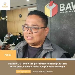 Putusan MK Terkait Sengketa Pilpres akan diputuskan Besok gaes, Bawaslu ikhlas apapun keputusannya 1 Putusan MK Terkait Sengketa Pilpres akan diputuskan Besok gaes, Bawaslu ikhlas apapun keputusannya