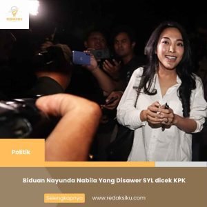 Biduan Nayunda Nabila Yang Disawer SYL dicek KPK 1 Biduan Nayunda Nabila Yang Disawer SYL dicek KPK