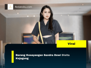 Barang Kesayangan Sandra Dewi Disita Kejagung 1 Barang Kesayangan Sandra Dewi Disita Kejagung
