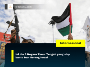Ini dia 5 Negara Timur Tengah yang siap bantu Iran Serang Israel