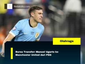 Bursa Transfer: Manuel Ugarte ke Manchester United dari PSG 1 Bursa Transfer: Manuel Ugarte ke Manchester United dari PSG
