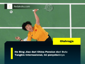 He Bing Jiao dari China Pensiun dari Bulu Tangkis Internasional, Ini penyebabnya 1 He Bing Jiao dari China Pensiun dari Bulu Tangkis Internasional, Ini penyebabnya