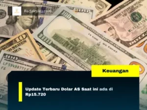 Update Terbaru Dolar AS Saat ini ada di Rp15.720