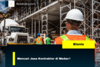 Mencari Jasa Kontraktor di Medan?