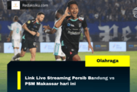 Link Live Streaming Persib Bandung vs PSM Makassar hari ini