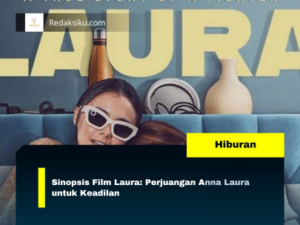 Sinopsis Film Laura: Perjuangan Anna Laura untuk Keadilan