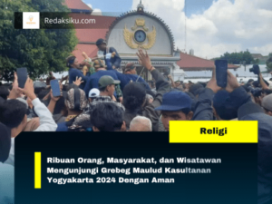 Ribuan Orang, Masyarakat, dan Wisatawan Mengunjungi Grebeg Maulud Kasultanan Yogyakarta 2024 Dengan Aman 1 Ribuan Orang, Masyarakat, dan Wisatawan Mengunjungi Grebeg Maulud Kasultanan Yogyakarta 2024 Dengan Aman