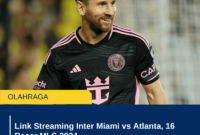 Link Streaming Inter Miami vs Atlanta, 16 Besar MLS 2024