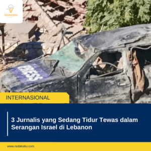 3 Jurnalis yang Sedang Tidur Tewas dalam Serangan Israel di Lebanon