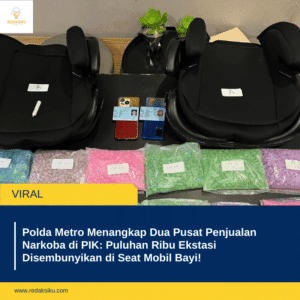 Polda Metro Menangkap Dua Pusat Penjualan Narkoba di PIK: Puluhan Ribu Ekstasi Disembunyikan di Seat Mobil Bayi! 1 Polda Metro Menangkap Dua Pusat Penjualan Narkoba di PIK: Puluhan Ribu Ekstasi Disembunyikan di Seat Mobil Bayi!