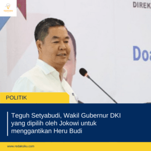 Teguh Setyabudi, Wakil Gubernur DKI yang dipilih oleh Jokowi untuk menggantikan Heru Budi 1 Teguh Setyabudi, Wakil Gubernur DKI yang dipilih oleh Jokowi untuk menggantikan Heru Budi
