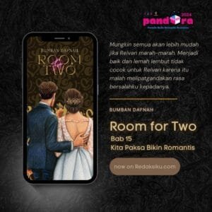 Novel : Room for Two Bab 15: Kita Paksa Bikin Romantis 1 Room for Two Bab 15 Karya Bumban Dafnah