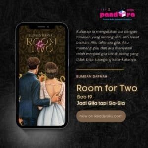 Novel : Room for Two Bab 19: Jadi Gila tapi Sia-Sia 1 Room for Two Bab 19 Karya Bumban Dafnah