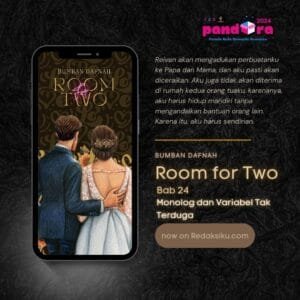 Novel : Room for Two Bab 24: Monolog dan Variabel Tak Terduga 1 Room for Two Bab 24 Karya Bumban Dafnah
