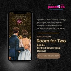 Novel : Room for Two Bab 26: Berdiri di Bawah Tiang Eksekusi 1 Room for Two Bab 26 Karya Bumban Dafnah