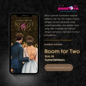 Novel : Room for Two Bab 28: Cuma Cemburu 1 Room for Two Bab 28 Karya Bumban Dafnah