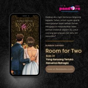 Novel : Room for Two Bab 31: Yang Kenyang Terluka Harusnya Bahagia 1 Room for Two Bab 31 Karya Bumban Dafnah