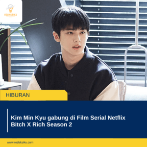 Kim Min Kyu gabung di Film Serial Netflix Bitch X Rich Season 2