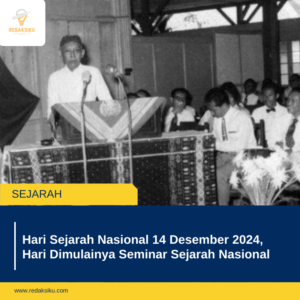 Hari Sejarah Nasional 14 Desember 2024, Hari Dimulainya Seminar Sejarah Nasional