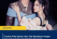 Tonton Film Series Aku Tak Membenci Hujan Episode 1-2 dengan Spoiler dan Link