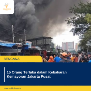 15 Orang Terluka dalam Kebakaran Kemayoran Jakarta Pusat
