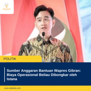 Sumber Anggaran Bantuan Wapres Gibran: Biaya Operasional Beliau Dibongkar oleh Istana 1 Sumber Anggaran Bantuan Wapres Gibran: Biaya Operasional Beliau Dibongkar oleh Istana