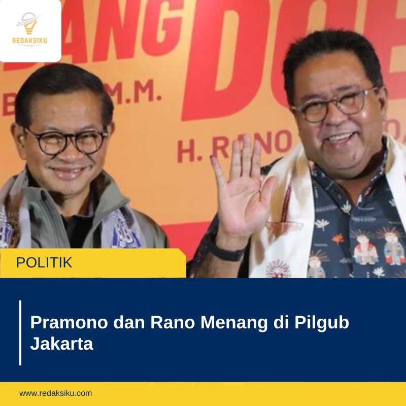 Pramono dan Rano Menang di Pilgub Jakarta