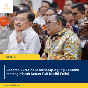 Laporan Jusuf Kalla terhadap Agung Laksono tentang Kisruh Ketum PMI Diteliti Polisi