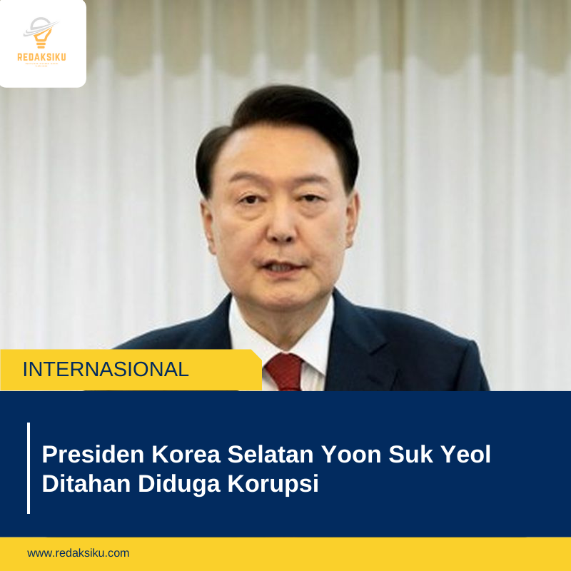 Presiden Korea Selatan Yoon Suk Yeol Ditahan Diduga Korupsi