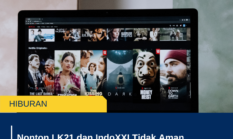 Nonton LK21 dan IndoXXI Tidak Aman, Tonton disini!