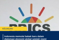 Indonesia memulai babak baru dalam diplomasi ekonomi global setelah resmi menjadi anggota BRICS