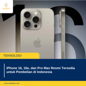 iPhone 16, 16e, dan Pro Max Resmi Tersedia untuk Pembelian di Indonesia 1 iPhone 16, 16e, dan Pro Max Resmi Tersedia untuk Pembelian di Indonesia