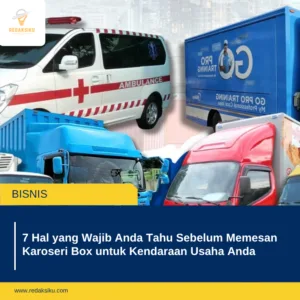 7 Hal yang Wajib Anda Tahu Sebelum Memesan Karoseri Box untuk Kendaraan Usaha Anda 1 7 Hal yang Wajib Anda Tahu Sebelum Memesan Karoseri Box untuk Kendaraan Usaha Anda