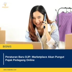 Peraturan Baru DJP: Marketplace Akan Pungut Pajak Pedagang Online 1 Peraturan Baru DJP: Marketplace Akan Pungut Pajak Pedagang Online