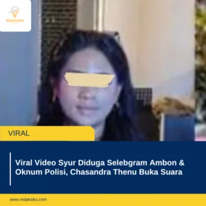 Viral Video Syur Diduga Selebgram Ambon & Oknum Polisi, Chasandra Thenu Buka Suara