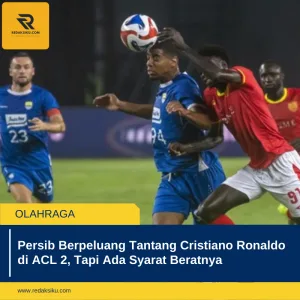 Persib Berpeluang Tantang Cristiano Ronaldo di ACL 2, Tapi Ada Syarat Beratnya 1 Persib Berpeluang Tantang Cristiano Ronaldo di ACL 2, Tapi Ada Syarat Beratnya