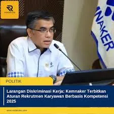 Larangan Diskriminasi Kerja: Kemnaker Terbitkan Aturan Rekrutmen Karyawan Berbasis Kompetensi 2025