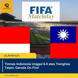 Timnas Indonesia Unggul 6-0 atas Tionghoa Taipei, Garuda On Fire! 1 Timnas Indonesia Unggul 6-0 atas Tionghoa Taipei, Garuda On Fire!