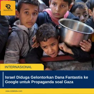Israel Diduga Gelontorkan Dana Fantastis ke Google untuk Propaganda soal Gaza 1 Israel Diduga Gelontorkan Dana Fantastis ke Google untuk Propaganda soal Gaza