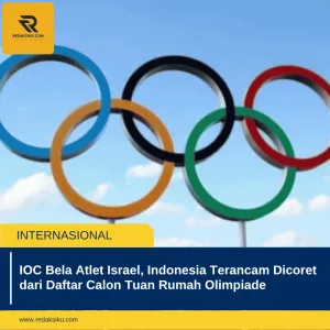 IOC Bela Atlet Israel, Indonesia Terancam Dicoret dari Daftar Calon Tuan Rumah Olimpiade 1 IOC Bela Atlet Israel, Indonesia Terancam Dicoret dari Daftar Calon Tuan Rumah Olimpiade