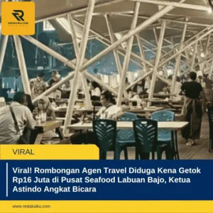 Viral! Rombongan Agen Travel Diduga Kena Getok Rp16 Juta di Pusat Seafood Labuan Bajo, Ketua Astindo Angkat Bicara