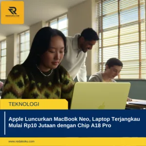 Apple Luncurkan MacBook Neo, Laptop Terjangkau Mulai Rp10 Jutaan dengan Chip A18 Pro 1 Apple Luncurkan MacBook Neo, Laptop Terjangkau Mulai Rp10 Jutaan dengan Chip A18 Pro