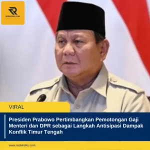 Presiden Prabowo Pertimbangkan Pemotongan Gaji Menteri dan DPR sebagai Langkah Antisipasi Dampak Konflik Timur Tengah 1 Presiden Prabowo Pertimbangkan Pemotongan Gaji Menteri dan DPR sebagai Langkah Antisipasi Dampak Konflik Timur Tengah