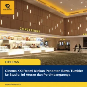 Cinema XXI Resmi Izinkan Penonton Bawa Tumbler ke Studio, Ini Aturan dan Pertimbangannya 1 Cinema XXI Resmi Izinkan Penonton Bawa Tumbler ke Studio, Ini Aturan dan Pertimbangannya