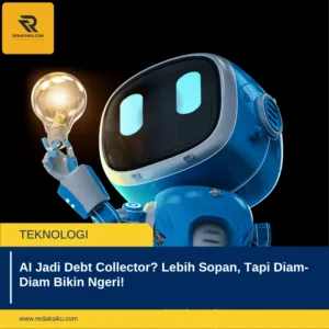 AI Jadi Debt Collector? Lebih Sopan, Tapi Diam-Diam Bikin Ngeri! 1 AI Jadi Debt Collector? Lebih Sopan, Tapi Diam-Diam Bikin Ngeri!