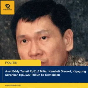 Aset Eddy Tansil Rp51,6 Miliar Kembali Disorot, Kejagung Serahkan Rp1,029 Triliun ke Kemenkeu